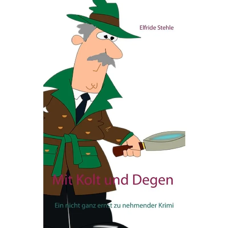 Mit Kolt und Degen