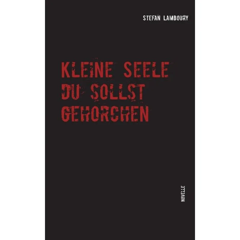 Kleine Seele du sollst gehorchen