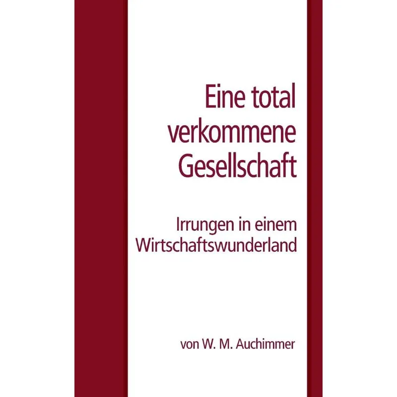 Eine total verkommene Gesellschaft