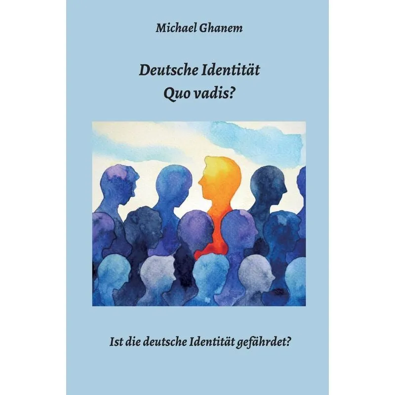 Deutsche Identität - Quo vadis?