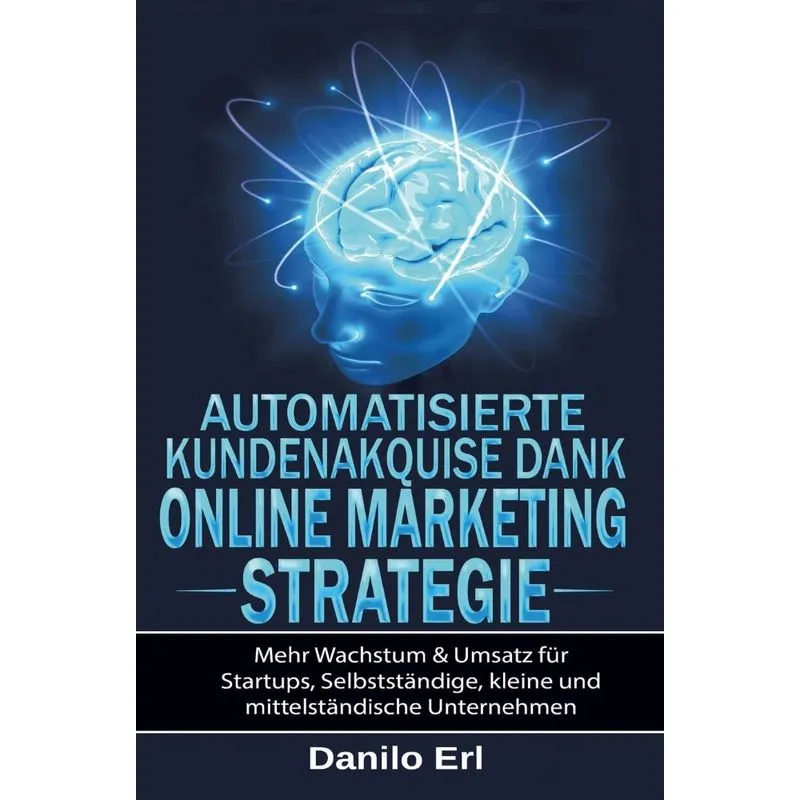 Automatisierte Kundenakquise Dank Online Marketing Strategi