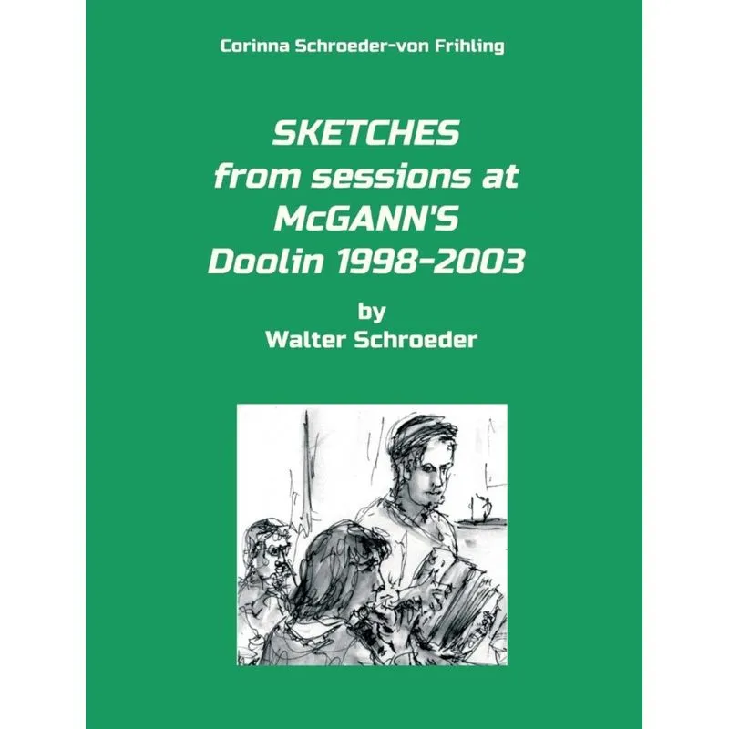 SKETCHES from sessions at McGANNS Doolin 1998-2003