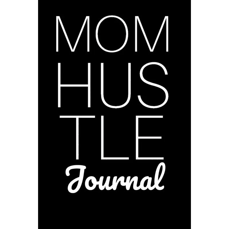 Mom Hustle Journal