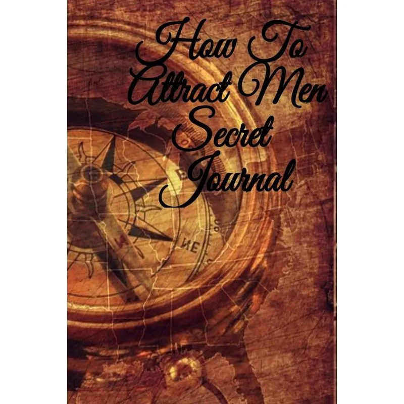 How To Attract Men Secret Journal