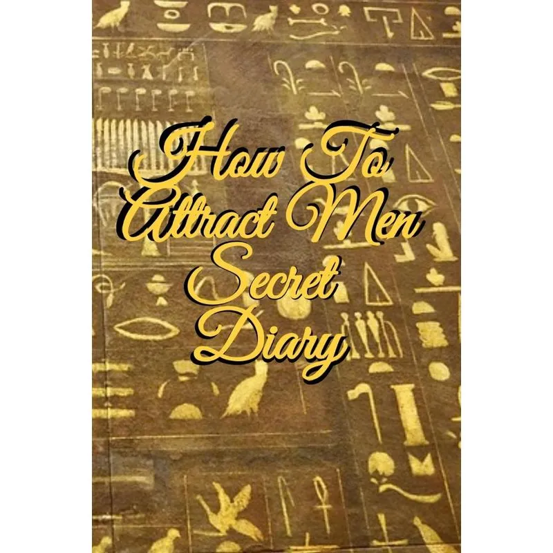 How To Attract Men Secret Diary