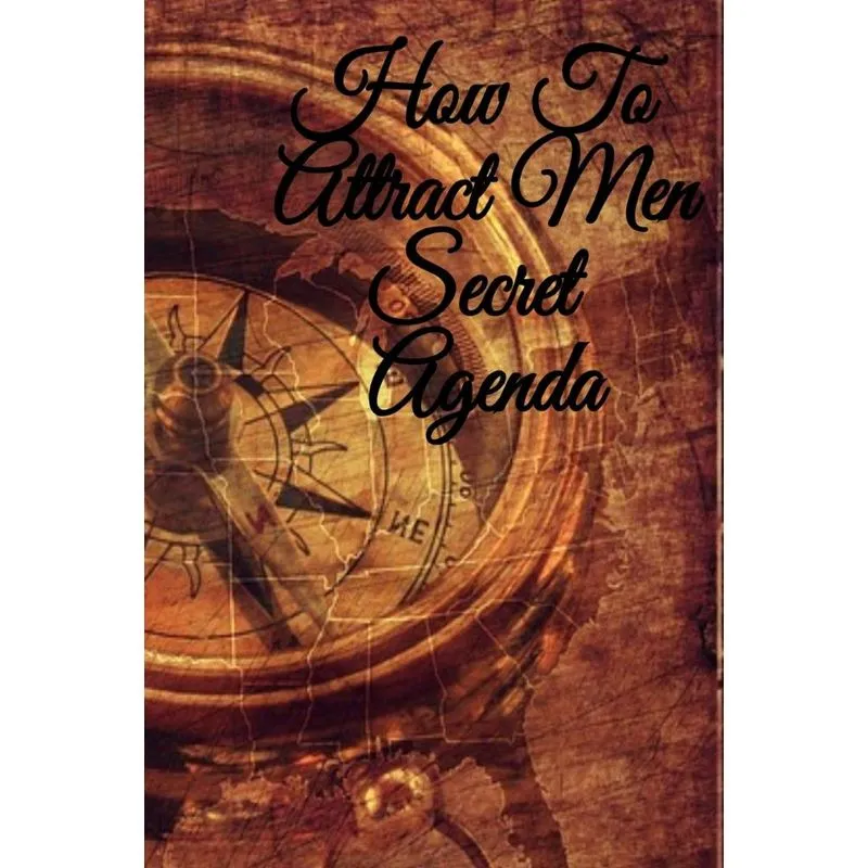 How To Attract Men Secret Agenda
