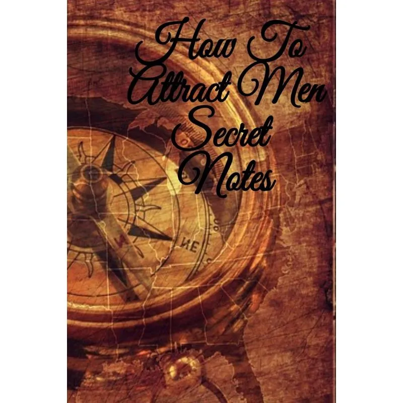 How To Attract Men Secret Notes