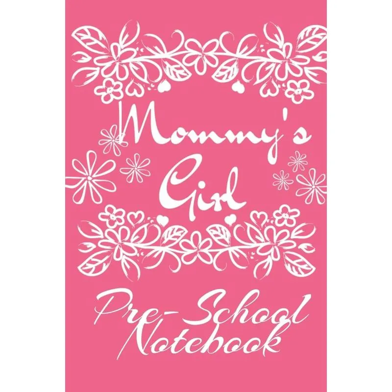 Mommy s Girl Pre-School Notebook