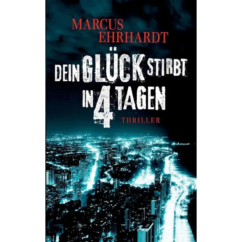 Dein Glück stirbt in 4 Tagen