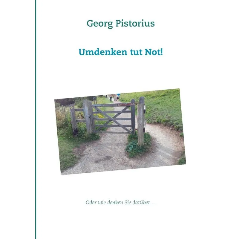 Umdenken tut Not!