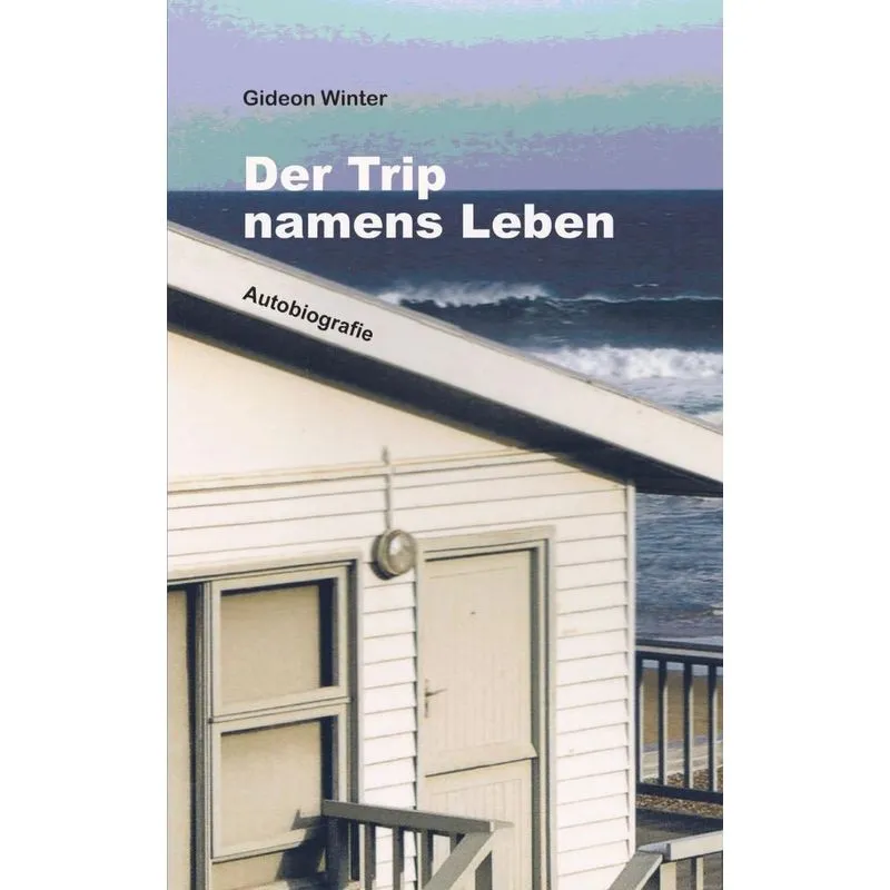 Der Trip namens Leben