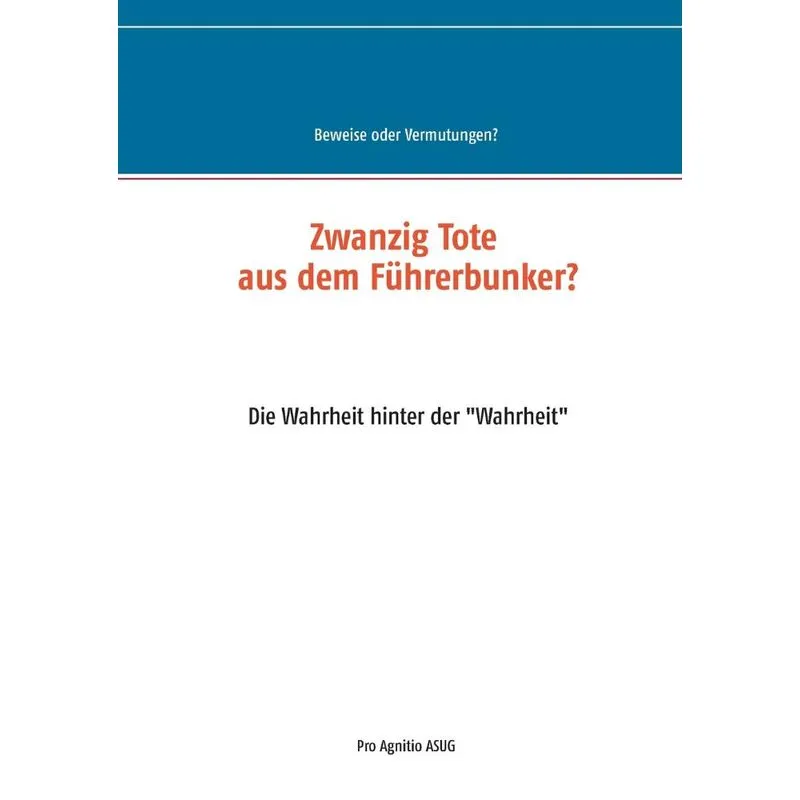 Zwanzig Tote aus dem Führerbunker?