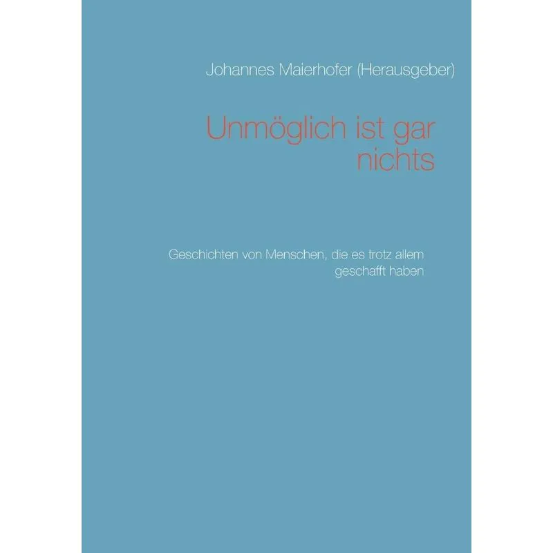 Unmöglich ist gar nichts