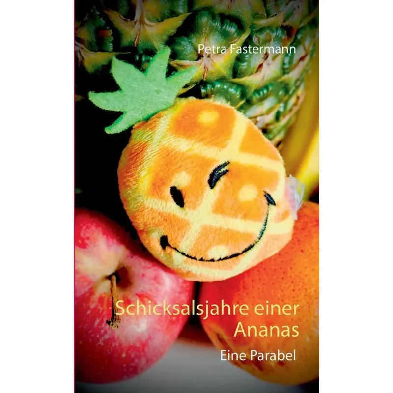 Schicksalsjahre einer Ananas