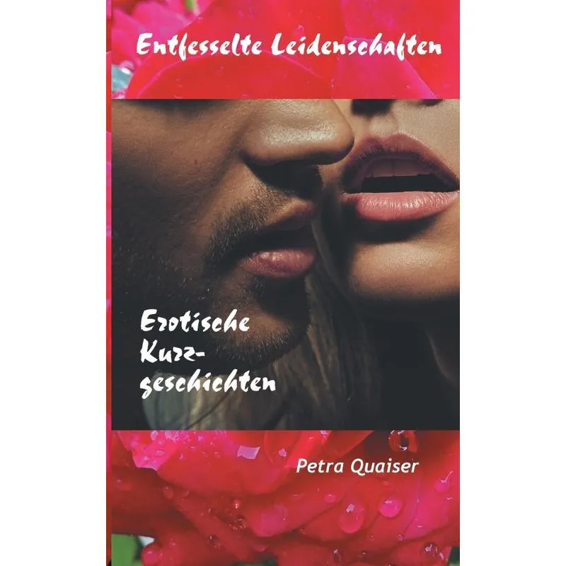 Entfesselte Leidenschaften