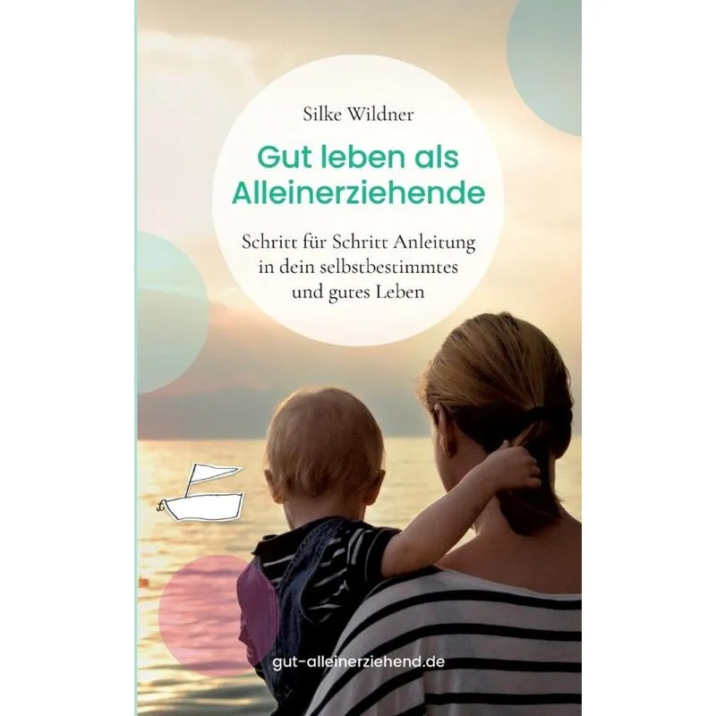 Gut leben als Alleinerziehende