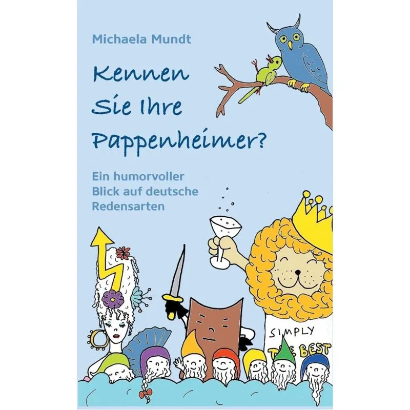 Kennen Sie Ihre Pappenheimer?