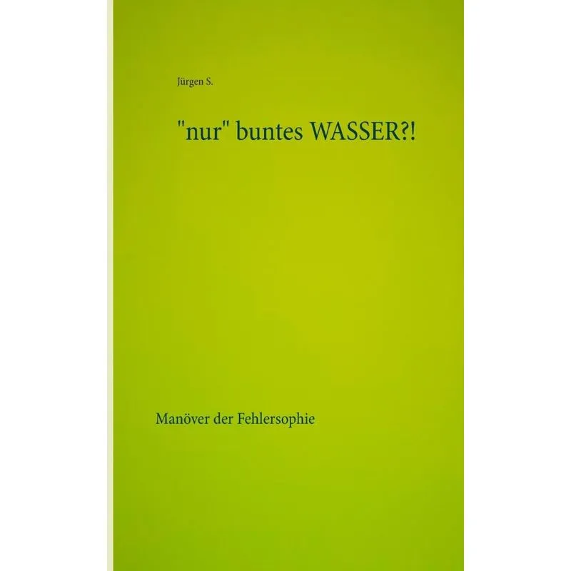 nur buntes WASSER?!