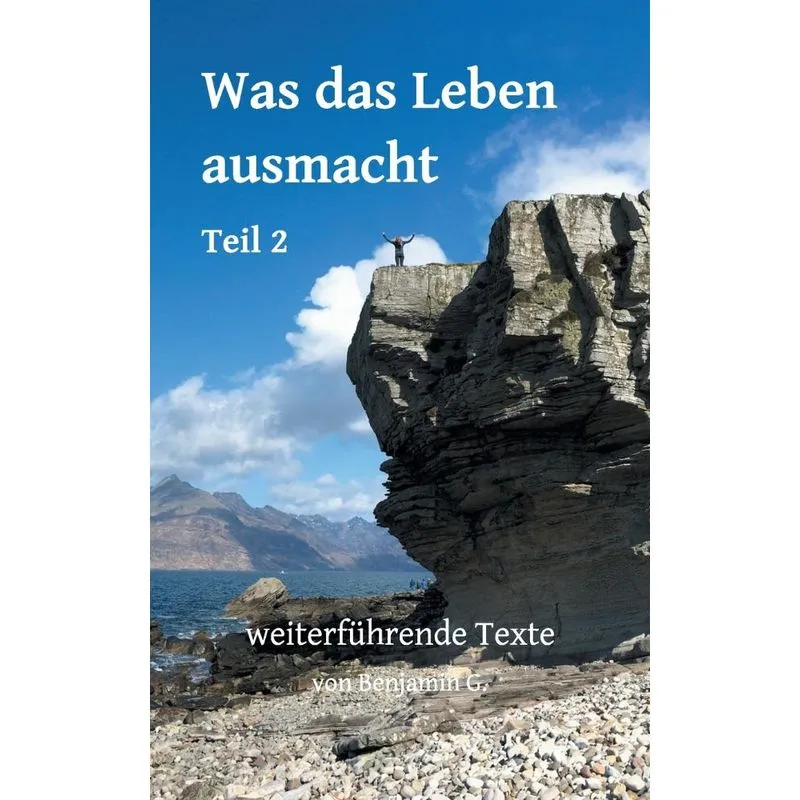 Was das Leben ausmacht - Teil 2
