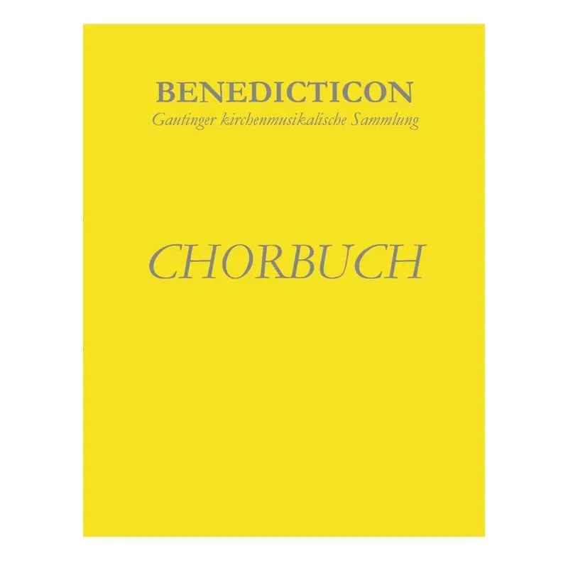 Benedicticon. Chorbuch