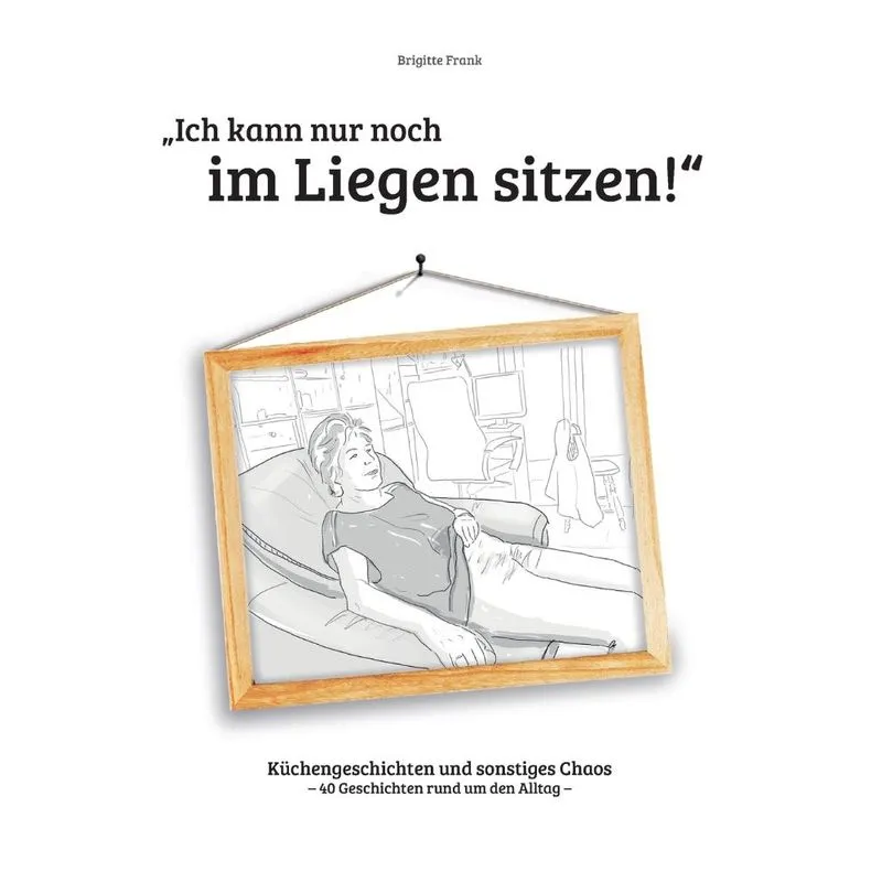 Ich kann nur noch im Liegen sitzen