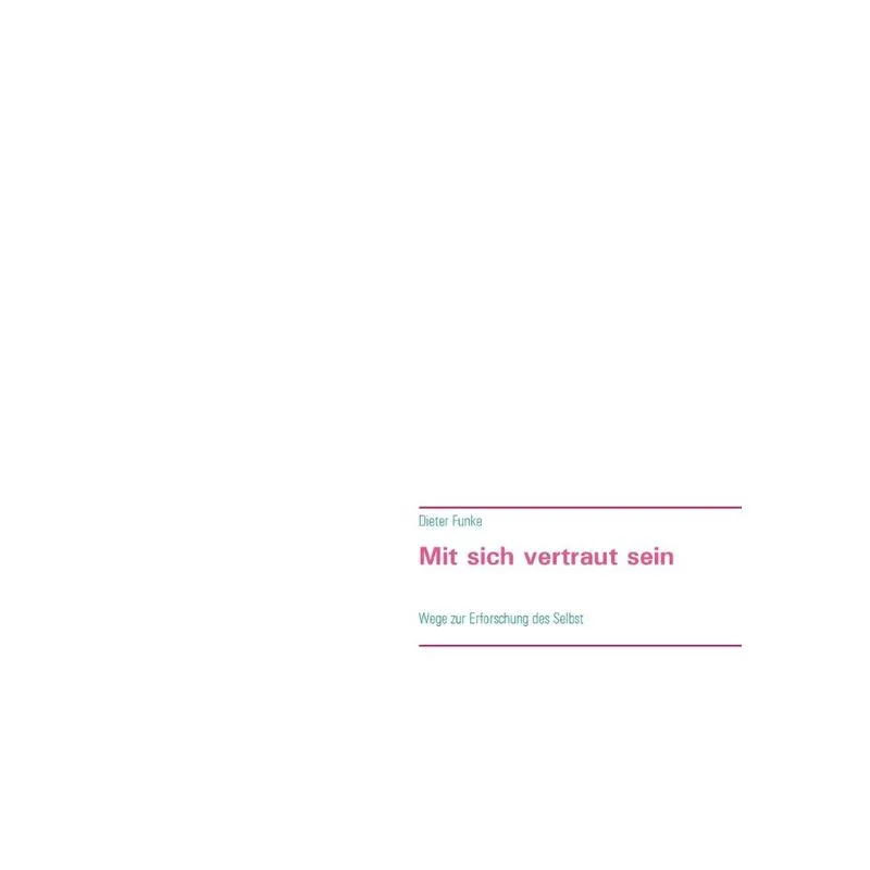 Mit sich vertraut sein