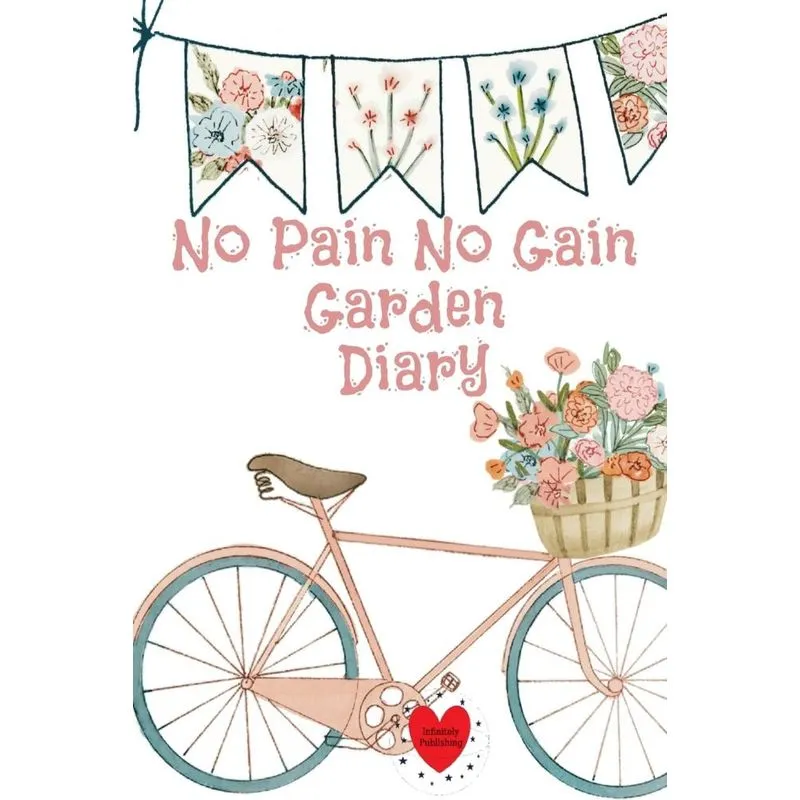 No Pain No Gain Garden Diary