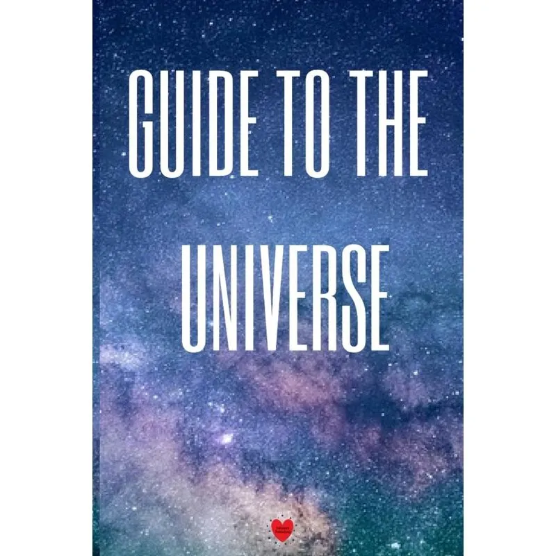 Guide To The Universe