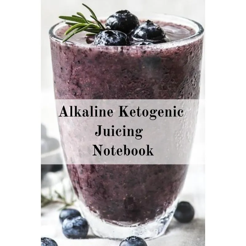 Alkaline Ketogenic Juicing Notebook