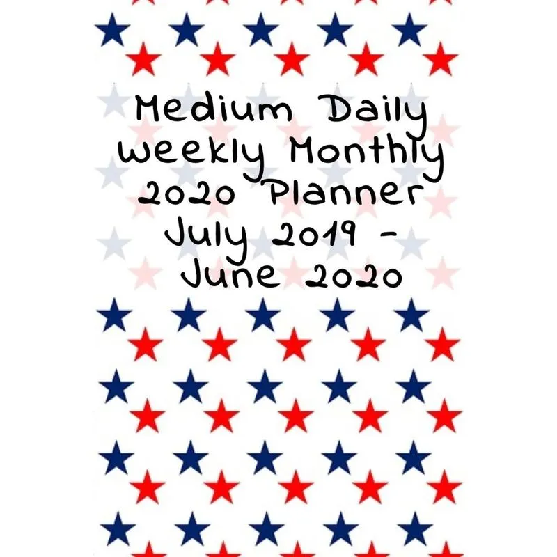 Medium Daily Weekly Monthly 2020 Planner July 2019 - June 2020