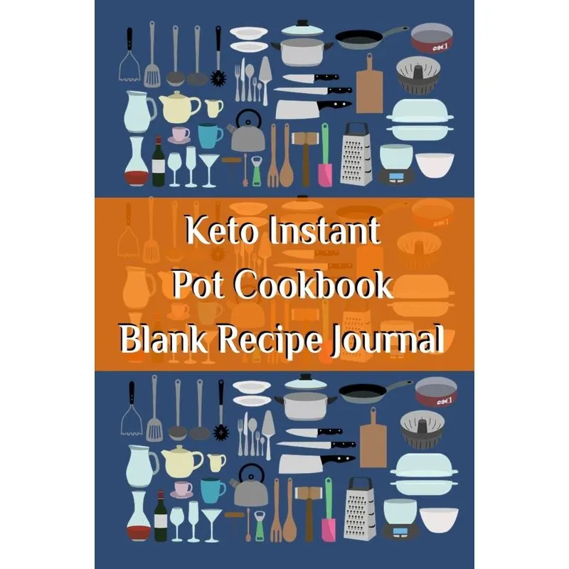 Keto Instant Pot Cookbook Blank Recipe Journal