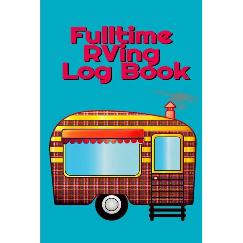 Fulltime RVing Log Book