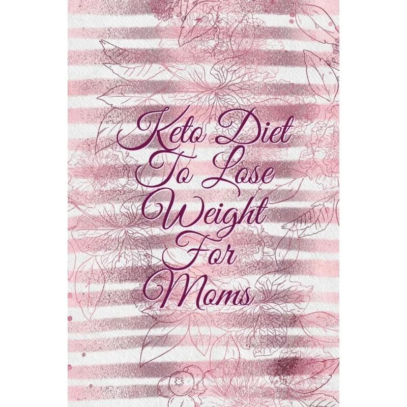 Keto Diet to Lose Weight For Moms