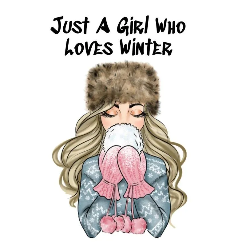 Just A Girl Who Loves Winter