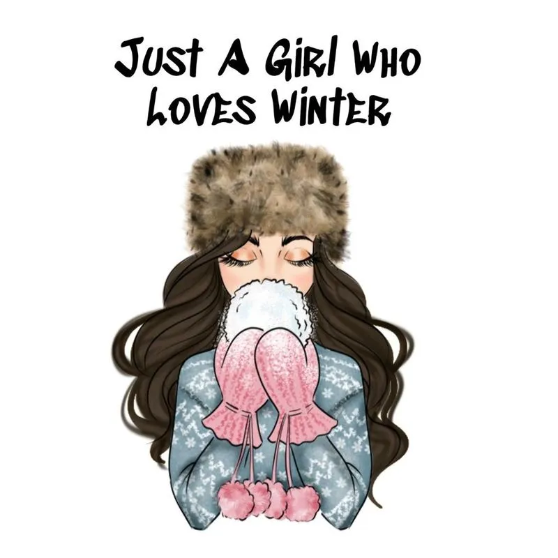 Just A Girl Who Loves Winter