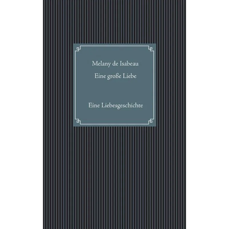 Eine große Liebe
