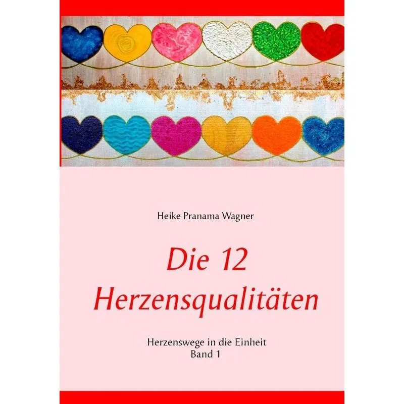 Die 12 Herzensqualitäten