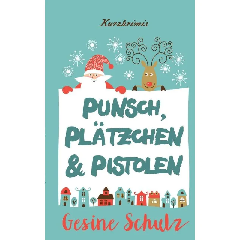 Punsch, Plätzchen & Pistolen