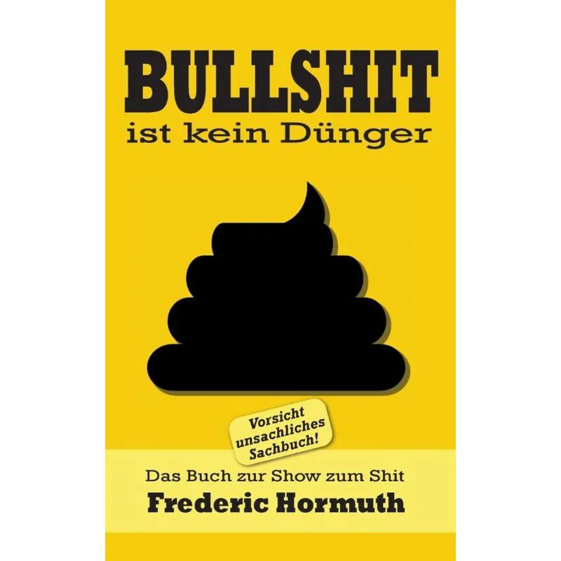 Bullshit ist kein Dünger