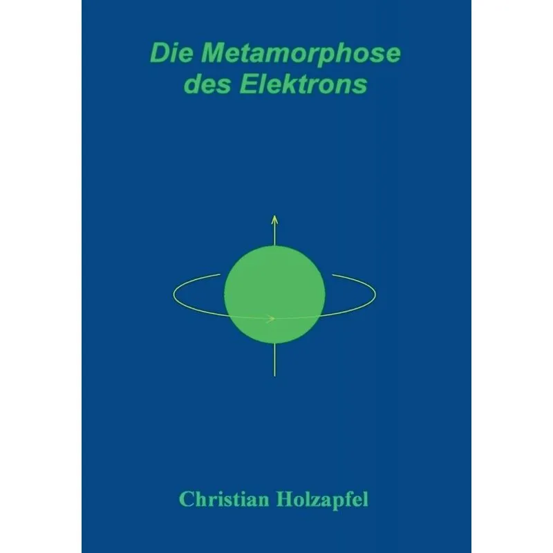 Die Metamorphose des Elektrons