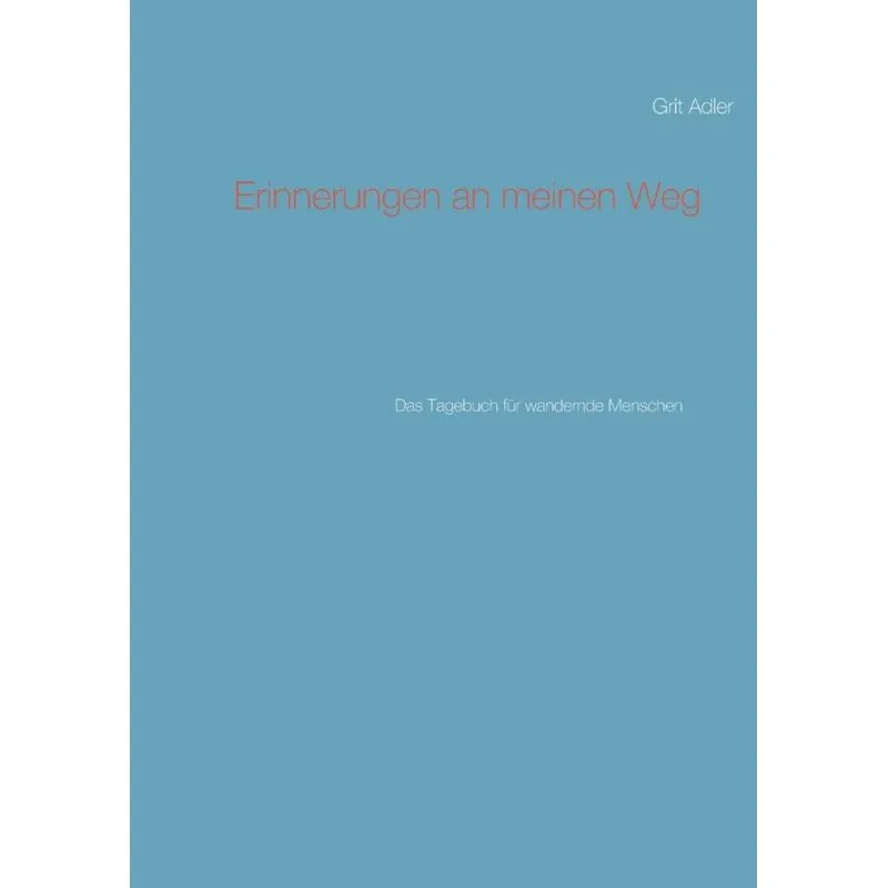 Erinnerungen an meinen Weg