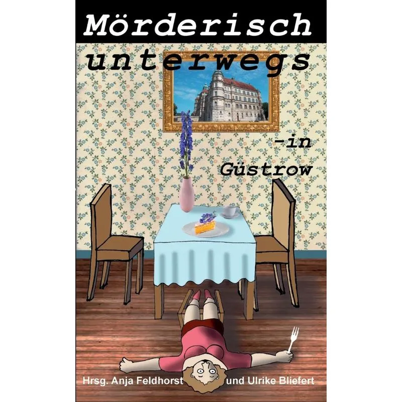 Mörderisch unterwegs - in Güstrow