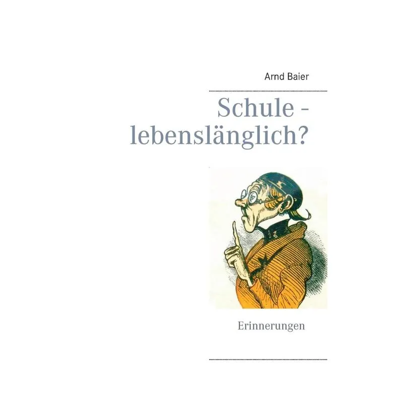 Schule - lebenslänglich?