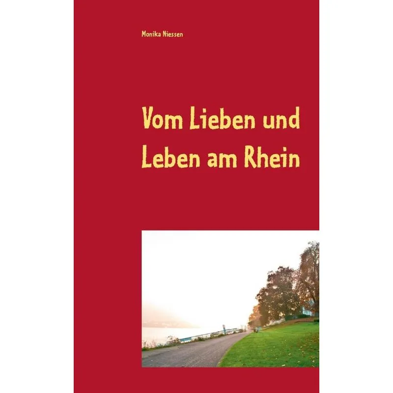 Vom Lieben und Leben am Rhein