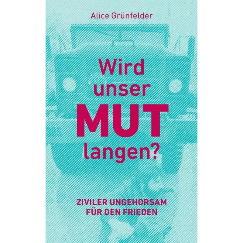 Wird unser Mut langen?
