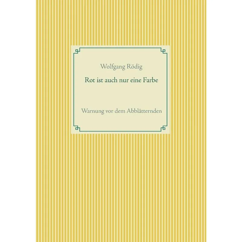 Rot ist auch nur eine Farbe