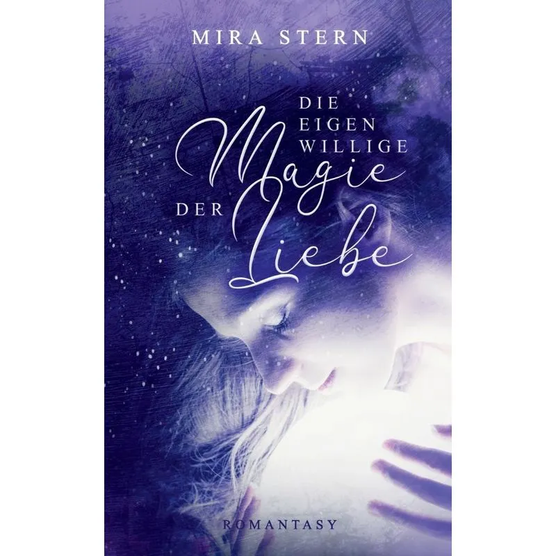 Die eigenwillige Magie der Liebe