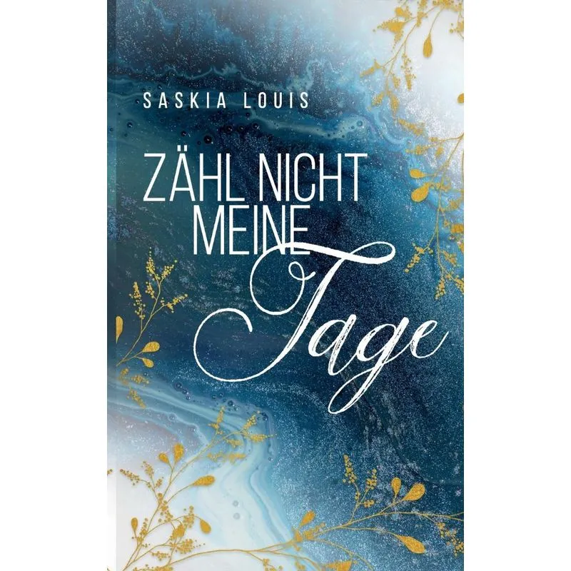 Zähl nicht meine Tage