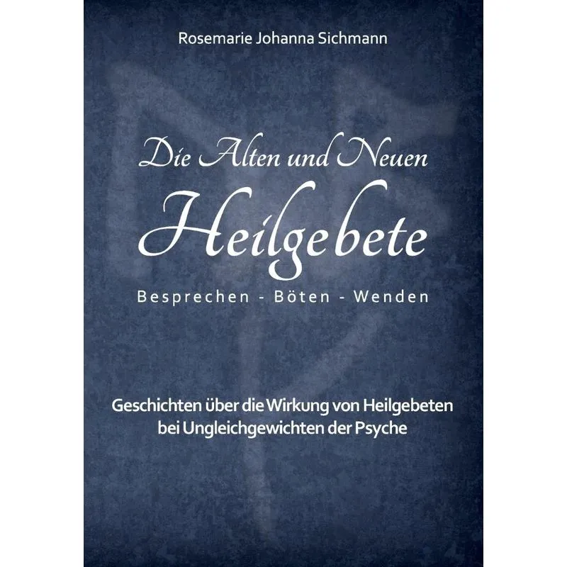 Die Alten und Neuen Heilgebete