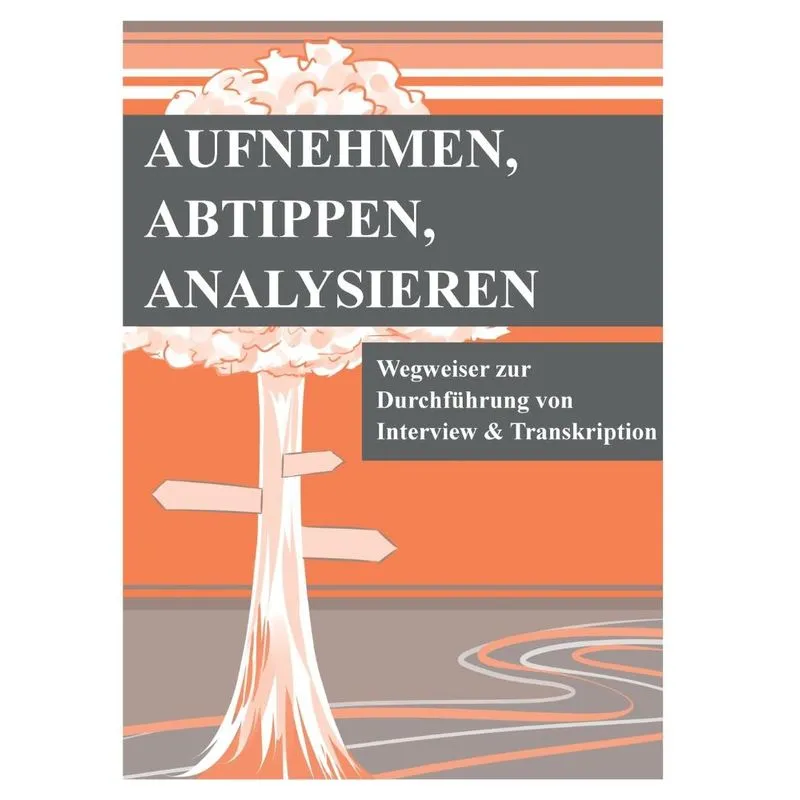 Aufnehmen, Abtippen, Analysieren